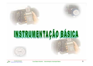 RETORNO AO INÍCIO   SAIR




        Consultoria Empresarial
Desenvolvendo Talentos Humanos
                                  Curso Básico Industrial - Instrumentação e Automação Básica                              3
 