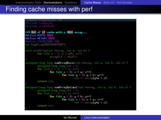 Instrumentation Tools Demonstrations Questions   Cache Misses Block I/O Perf Kprobes

Finding cache misses with perf




 ...