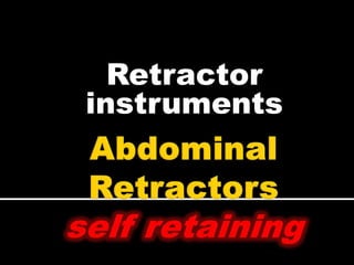 Retractor
instruments
 