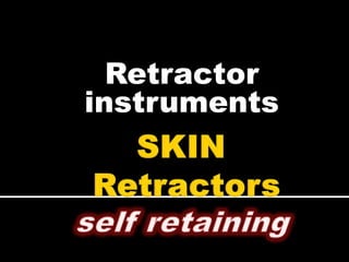 Retractor
instruments
 