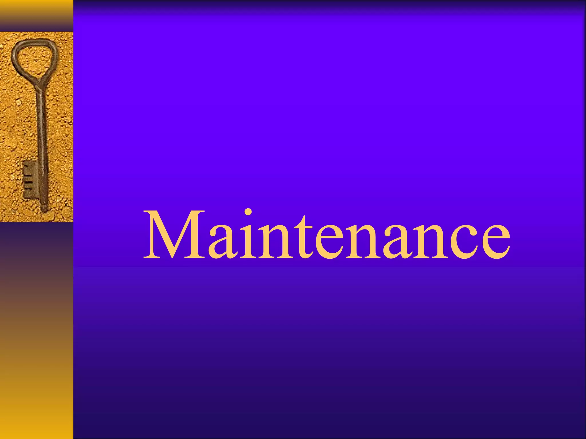 Maintenance
 