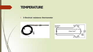TEMPERATURE
🠶 5-Electrical resistance thermometer
 