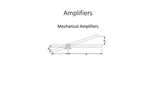 Amplifiers
Mechanical Amplifiers
 