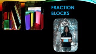 FRACTION
BLOCKS
 