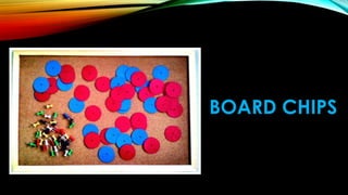 BOARD CHIPS
 