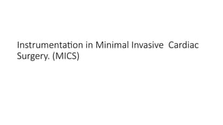 Instrumentation and Techniques in Minimally Invasive Cardiac Surgery | PPTX