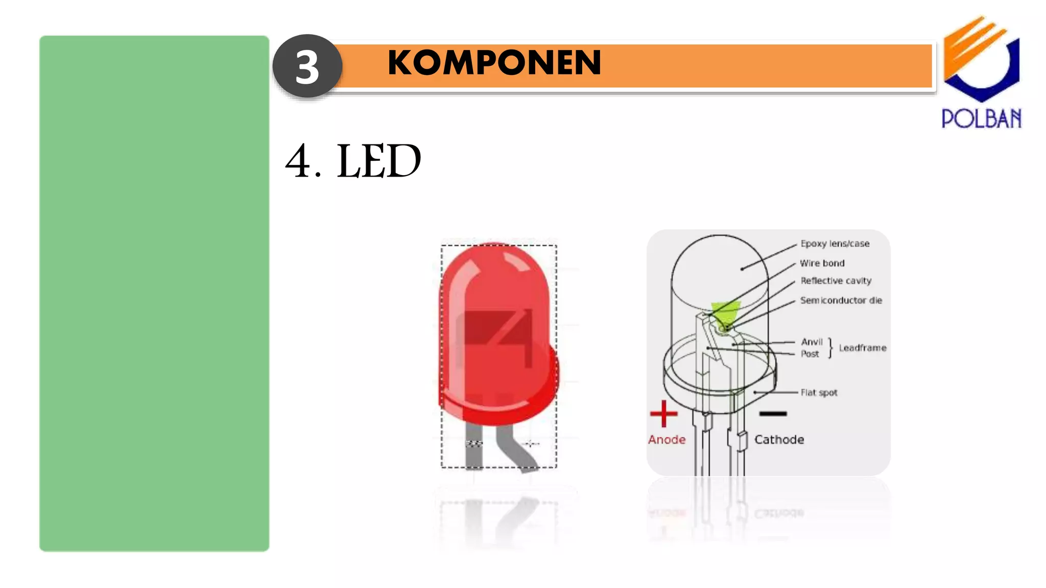 KOMPONEN3
4. LED
 