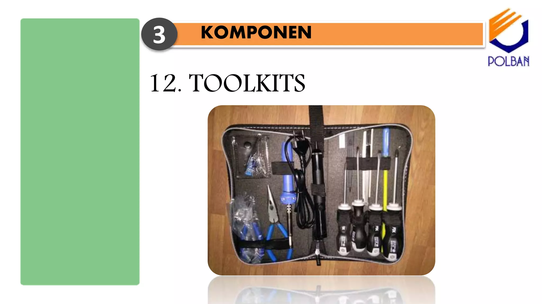 KOMPONEN3
12. TOOLKITS
 
