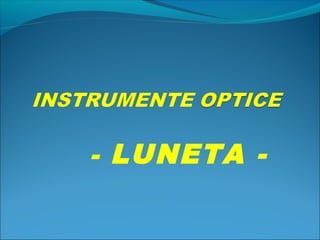 - LUNETA -
 
