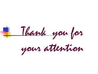 Thank you for
your attention
 