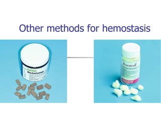 Other methods for hemostasis
 