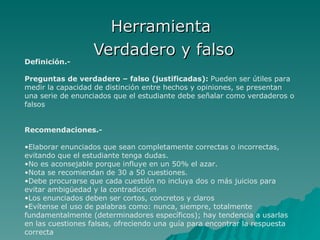 Herramienta  Verdadero y falso ,[object Object],[object Object],[object Object],[object Object],[object Object],[object Object],[object Object],[object Object],[object Object]