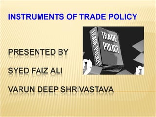 INSTRUMENTS OF TRADE POLICY
 
