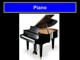 Piano
 