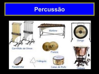 Percussão
 