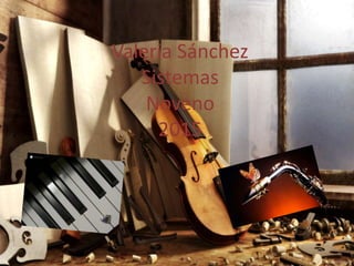 Valeria Sánchez
Sistemas
Noveno
2015
 