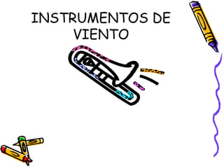 INSTRUMENTOS DE VIENTO 