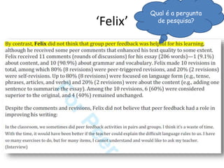 ‘Felix’
Qual é a pergunta
de pesquisa?
 