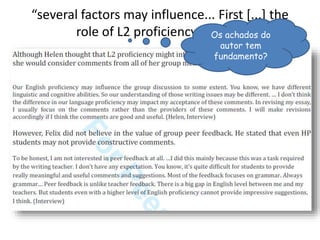 “several factors may influence... First [...] the
role of L2 proficiency....” -- ??Os achados do
autor tem
fundamento?
 