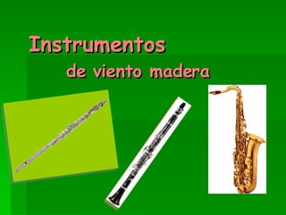 Instrumentos     de viento madera 