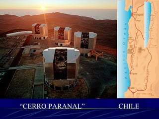 “ CERRO PARANAL”  CHILE 