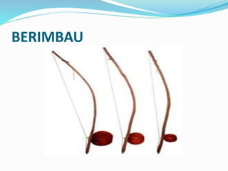 BERIMBAU
 