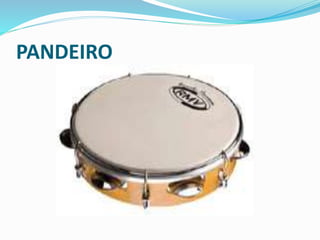 PANDEIRO
 