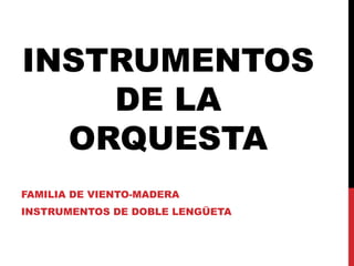 Instrumentos de doble lengüeta de la orquesta | PPT
