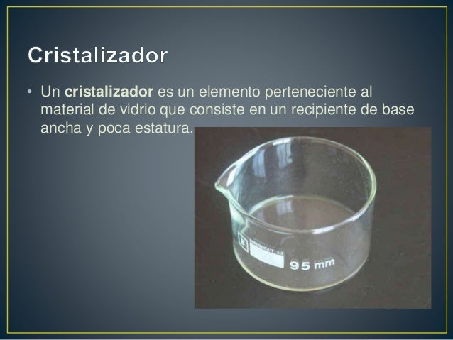 Para Que Sirve El Cristalizador De Laboratorio es.slideshare.net