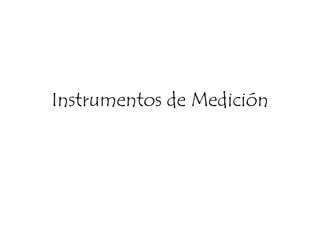 Instrumentos de Medición 