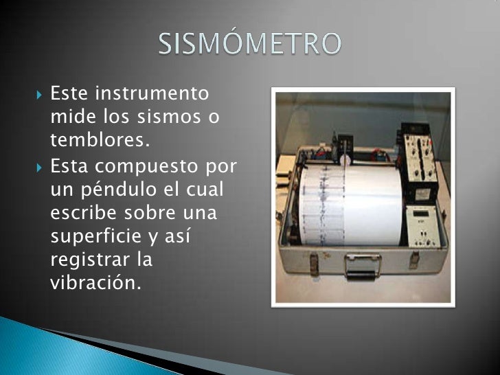 Cómo Se Llama El Instrumento Que Mide Los Sismos es.slideshare.net