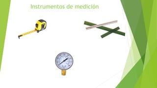 Instrumentos de medición
 