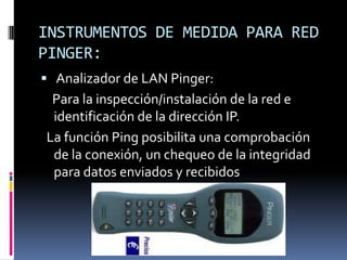 Instrumentos de medida para red | PPTX