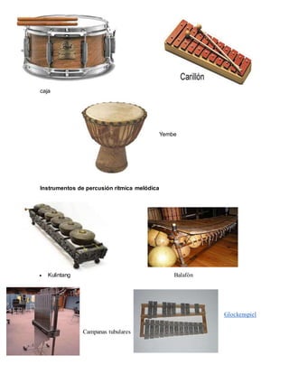 Montgomery Agotar efectivo Instrumentos de percusión rítmica sin membrana Instrumentos de percusión  rítmica con membrana Instrumentos de percusión rítmica