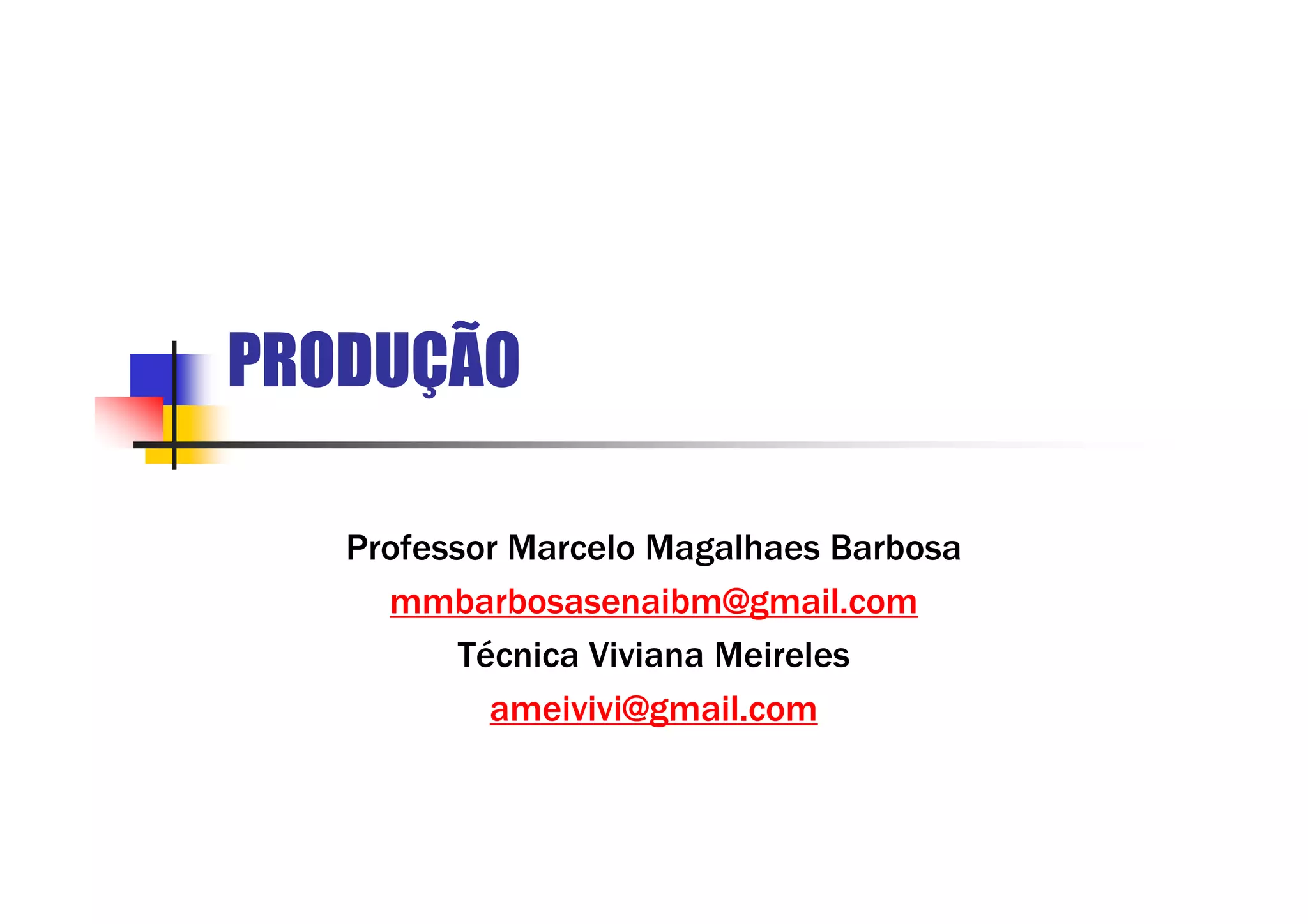 PRODUÇÃO
Professor Marcelo Magalhaes Barbosa
mmbarbosasenaibm@gmail.com
Técnica Viviana Meireles
ameivivi@gmail.com

 
