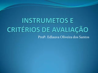 Profª. Edlauva Oliveira dos Santos

 