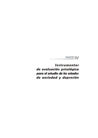 163
Instrumentos
de evaluación psicológica
para el estudio de los estados
de ansiedad y depresión
 