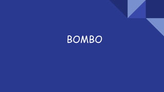 BOMBO
 