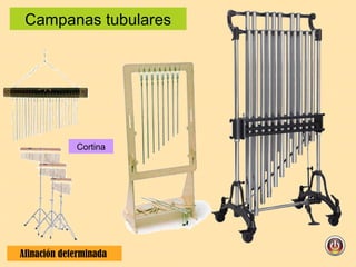 Campanas tubulares Afinación determinada  Cortina 
