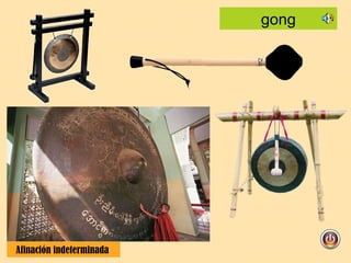 gong Afinación indeterminada  