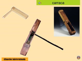 carraca Afinación indeterminada  