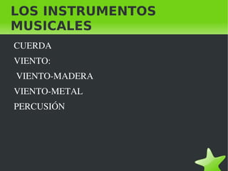 LOS INSTRUMENTOS MUSICALES ,[object Object]
