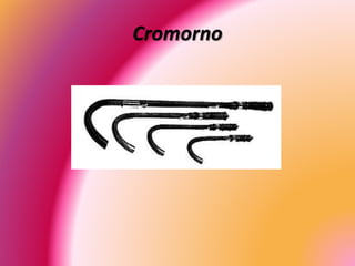 Cromorno
 