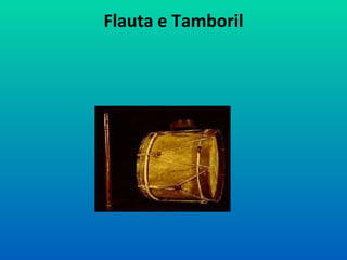 Flauta e Tamboril