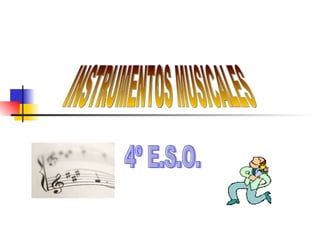 INSTRUMENTOS MUSICALES 4º E.S.O. 