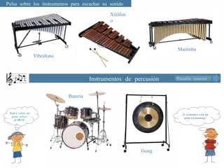 ¡Y cerramos con un gran Gonnnnng! Pantalla anterior Pulsa sobre mí para volver  al MENÚ. Pulsa sobre los instrumentos para escuchar su sonido Instrumentos de percusión Vibráfono Xilófono Marimba Batería Gong 