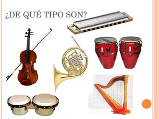 ¿DE QUÉ TIPO SON? 