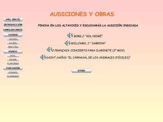 AUDICIONES Y OBRAS
PINCHA EN LOS ALTAVOCES Y ESCUCHARÁS LA AUDICIÓN INDICADA
BORG,J: “KOL NIDRÉ”
WILLIAMS, J: “SABRINA”
J.FRANÇAIX: CONCIERTO PARA CLARINETE (3º MOV)
SAINT-SAËNS: “EL CARNAVAL DE LOS ANIMALES (FÓSILES)”
 