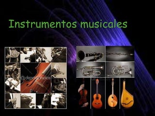 Instrumentos musicales 
 