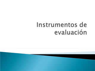 Instrumentos para la evaluación inicial